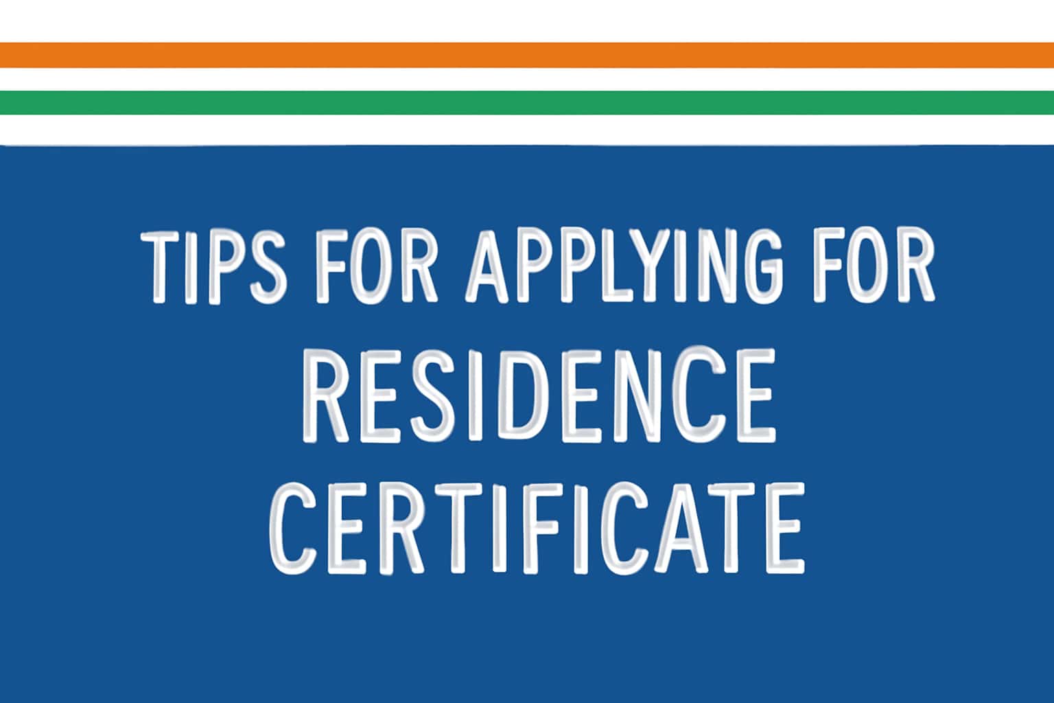 Tips for Applying for Residence Certificate
